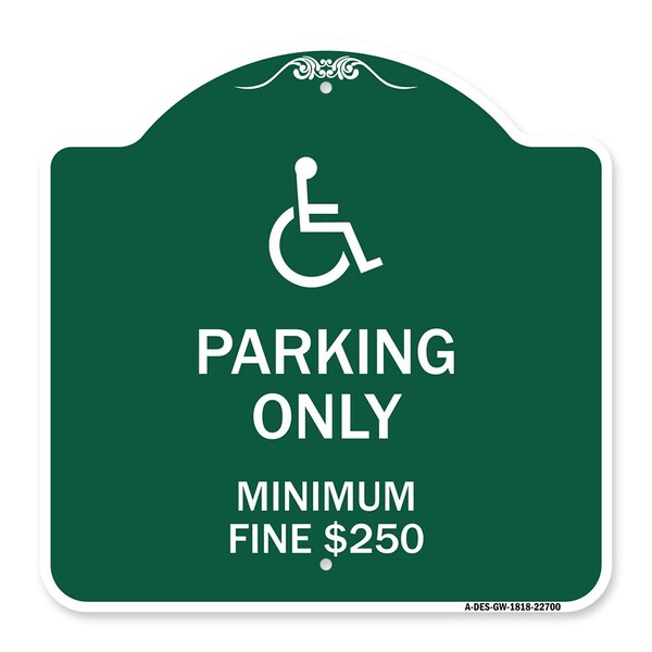 Signmission W/ Modified Isa Icon Parking Minimum Fine $250, Green & White Alum Sign, 18" x 18", GW-1818-22700 A-DES-GW-1818-22700 - main